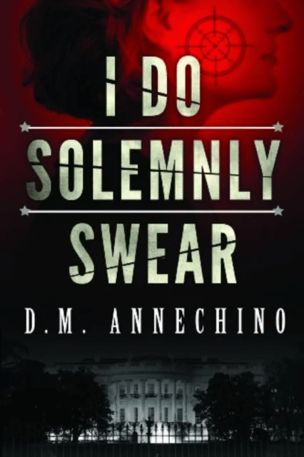 I Do Solemnly Swear av D. M. Annechino