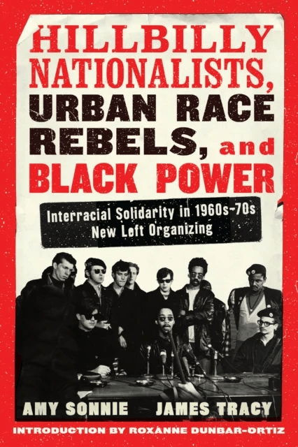Hillbilly Nationalists, Urban Race Rebels, And Black Power av Amy Sonnie, James Tracy