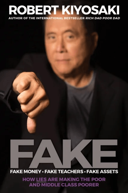 FAKE: Fake Money, Fake Teachers, Fake Assets av Robert T. Kiyosaki