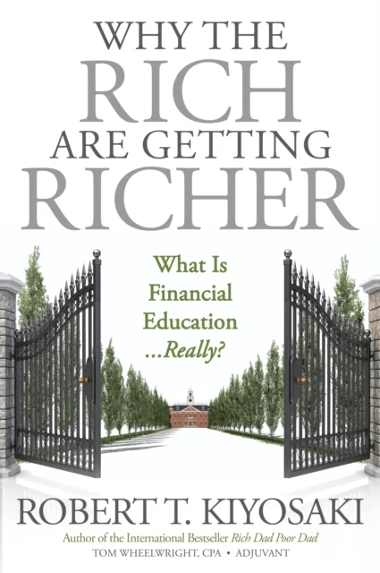 Why the Rich Are Getting Richer av Robert T. Kiyosaki