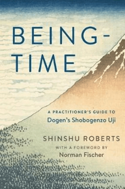 Being-Time av Shinshu Roberts, Norman Fischer
