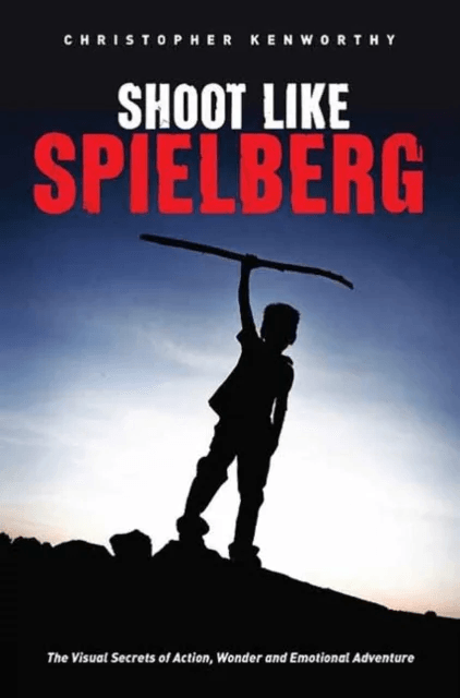 Shoot Like Spielberg av Christopher Kenworthy