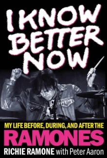 I Know Better Now av Richie Ramone