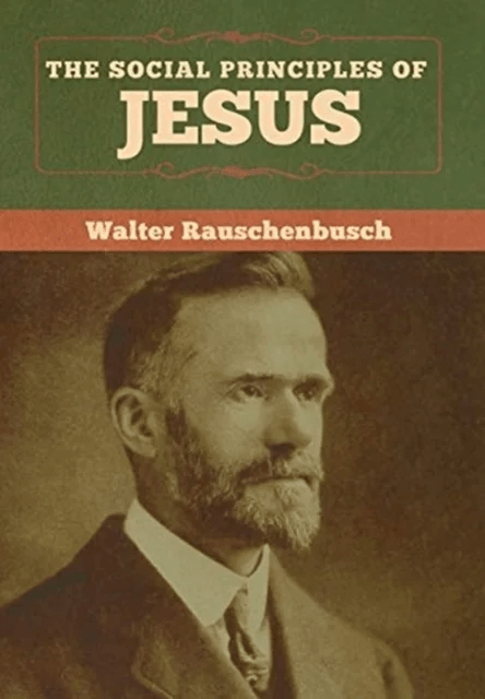 The Social Principles of Jesus av Walter Rauschenbusch