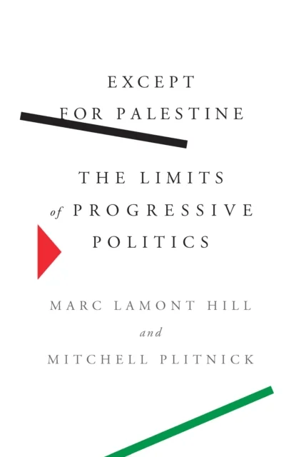 Except for Palestine av Marc Lamont Hill, Mitchell Plitnick