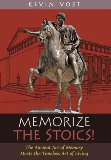 Memorize the Stoics! av Kevin Vost