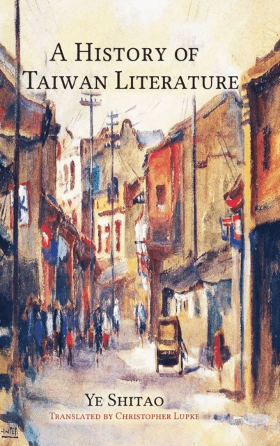 A History of Taiwan Literature av Shitao Ye