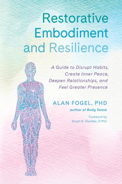 Restorative Embodiment and Resilience av Alan Fogel