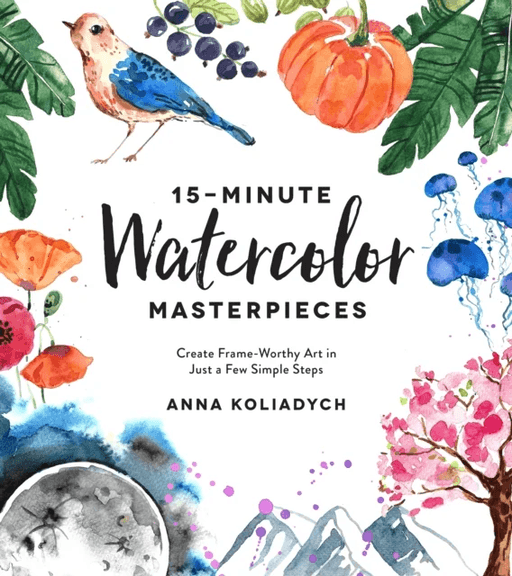 15-Minute Watercolor Masterpieces av Anna Koliadych