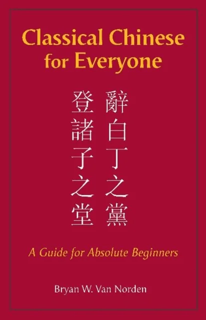 Classical Chinese for Everyone av Bryan W. Van Norden