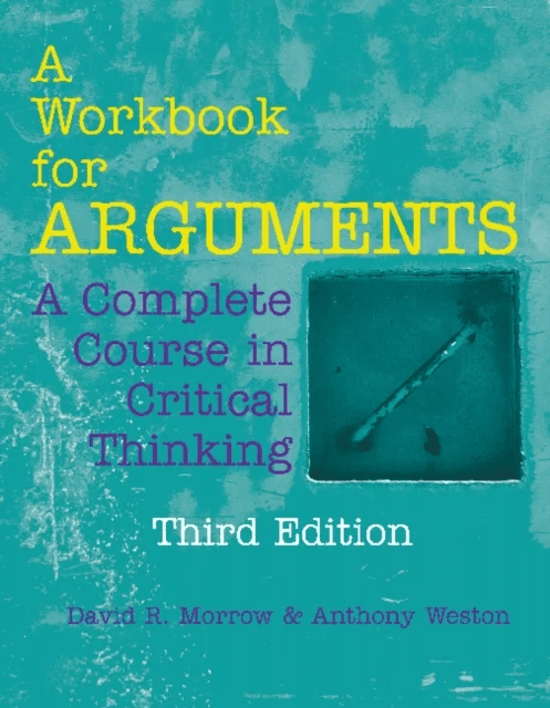 A Workbook for Arguments av David R. Morrow, Anthony Weston
