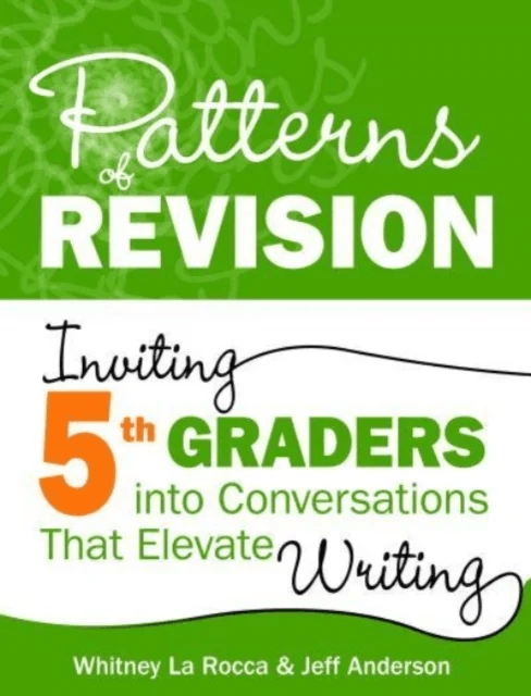 Patterns of Revision, Grade 5 av Whitney La Rocca, Jeff Anderson