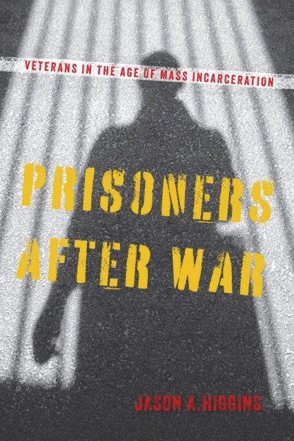 Prisoners after War av Jason A. Higgins