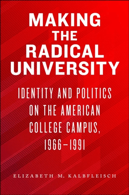 Making the Radical University av Elizabeth M. Kalbfleisch