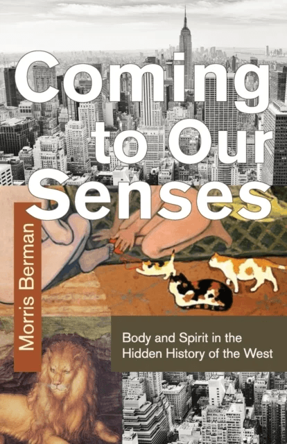 Coming To Our Senses av Morris Berman