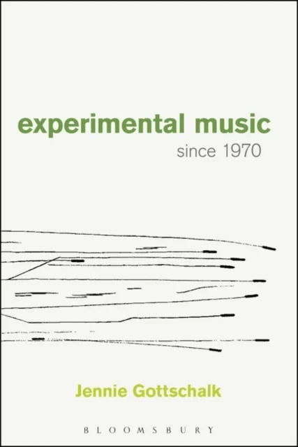 Experimental Music Since 1970 av Jennie (Independent Scholar USA) Gottschalk