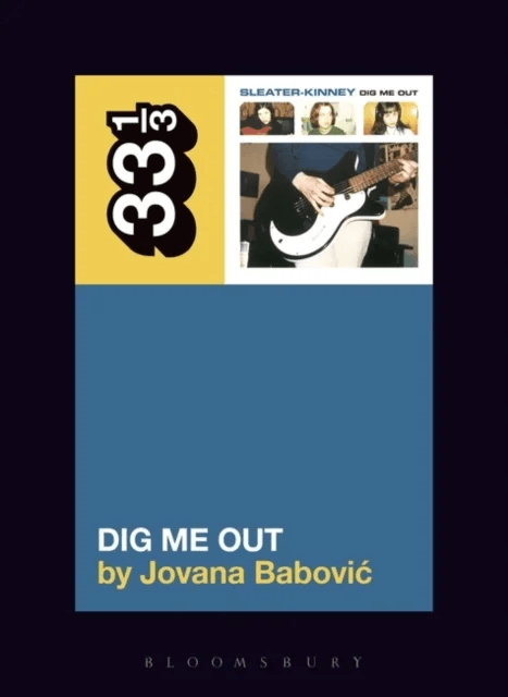 Sleater-Kinney's Dig Me Out av Professor or Dr. Jovana (Assistant Profes Babovic