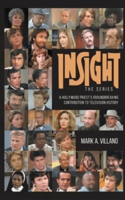 Insight, the Series - A Hollywood Priest's Groundbreaking Contribution to Television History (hardba av Mark A Villano