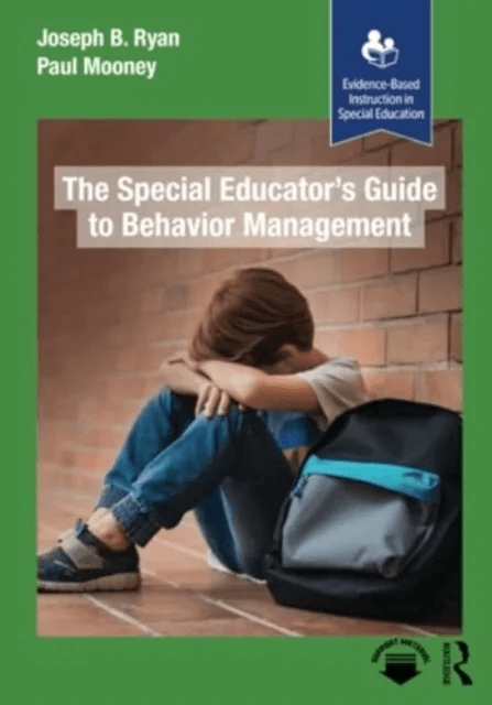 The Special Educator¿s Guide to Behavior Management av Paul Mooney, Joseph B. Ryan