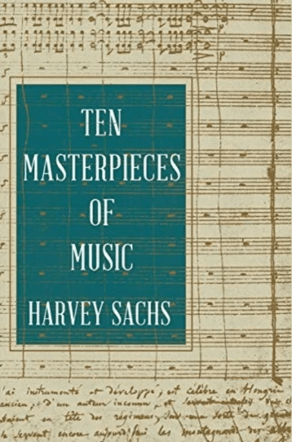 Ten Masterpieces of Music av Harvey (Curtis Institute of Music) Sachs
