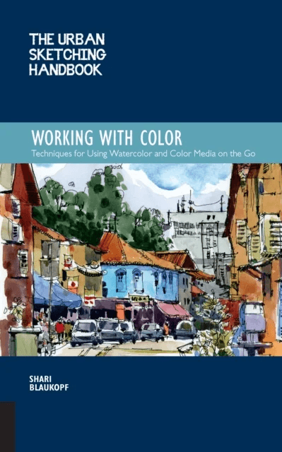The Urban Sketching Handbook Working with Color av Shari Blaukopf