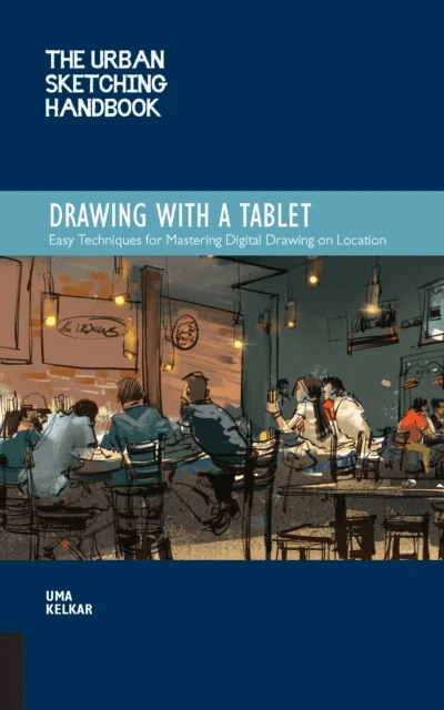 The Urban Sketching Handbook Drawing with a Tablet av Uma Kelkar