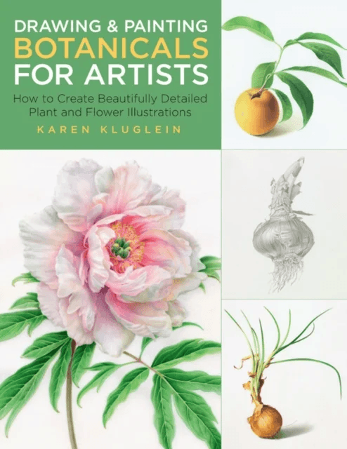 Drawing and Painting Botanicals for Artists av Karen Kluglein