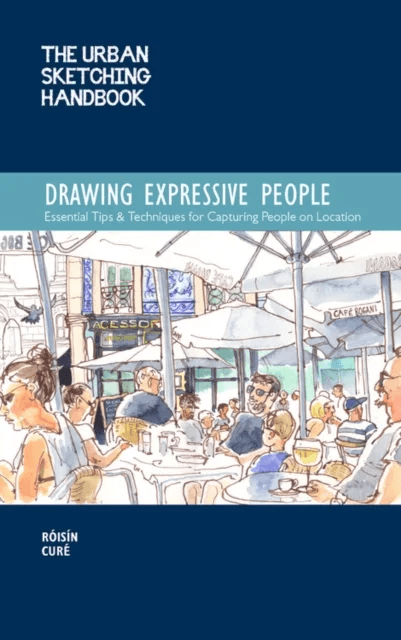 The Urban Sketching Handbook Drawing Expressive People av Roisin Cure