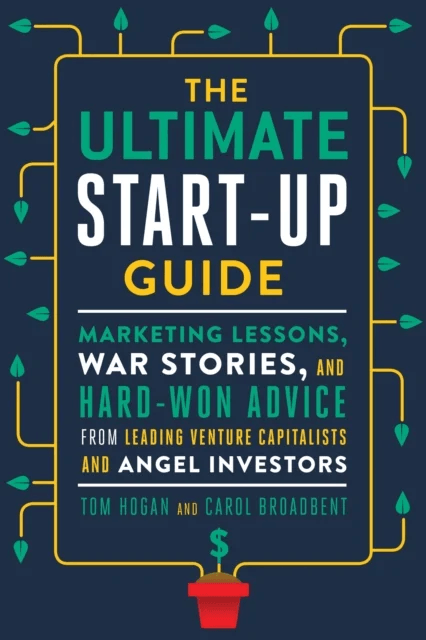 The Ultimate Startup Guide av Tom (Tom Hogan) Hogan, Carol (Carol Br Broadbent