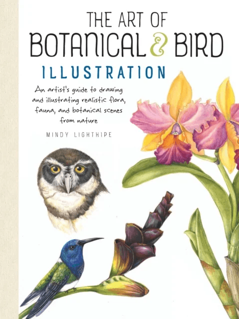 The Art of Botanical &amp; Bird Illustration av Mindy Lighthipe