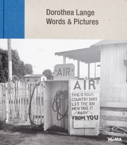 Dorothea Lange: Words + Pictures av Sarah Hermanson Meister, Julie Ault, River Bullock, Kimberly Juanita Brown, Sam Contis, Tess Taylor, Jennifer A. G