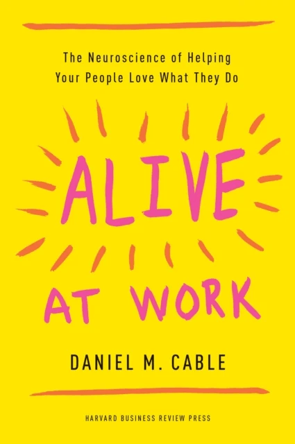 Alive at Work av Daniel M Cable