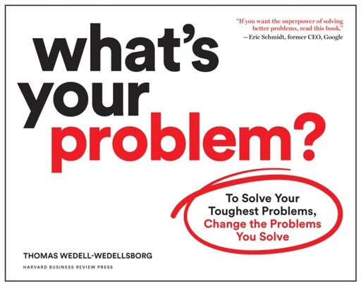 What's Your Problem? av Thomas Wedell-Wedellsborg