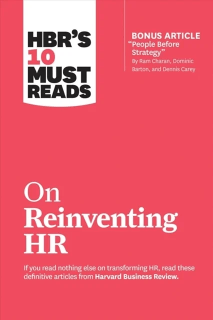 HBR's 10 Must Reads on Reinventing HR (with bonus article "People Before Strategy" by Ram Charan, Do av Harvard Business Review, Marcus