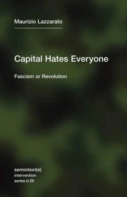 Capital Hates Everyone av Maurizio Lazzarato, Robert Hurley