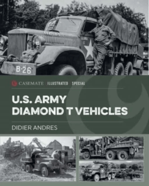 U.S. Army Diamond T Vehicles in World War II av Didier Andres