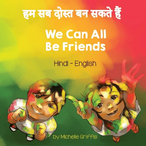 We Can All Be Friends (Hindi-English) av Michelle Griffis
