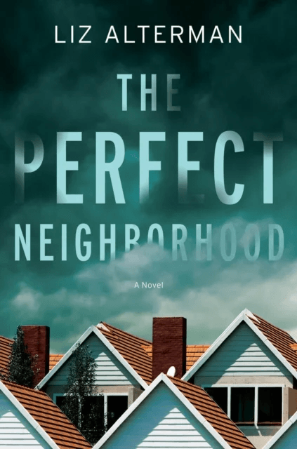 The Perfect Neighborhood av Liz Alterman