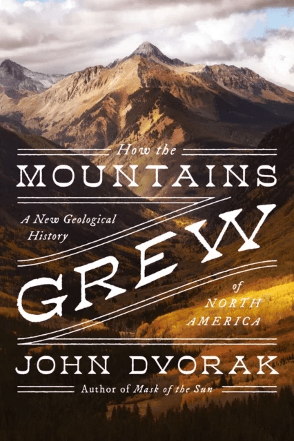 How the Mountains Grew av John Dvorak