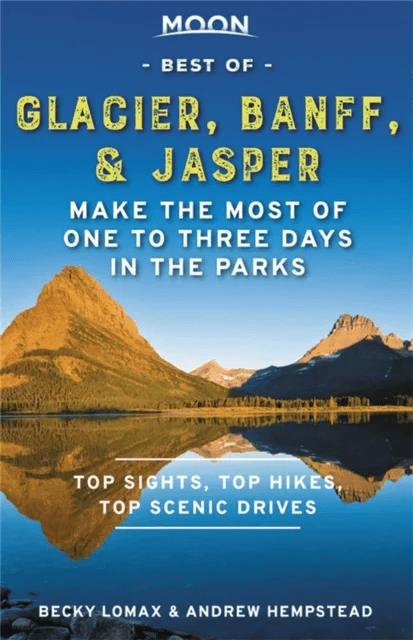 Moon Best of Glacier, Banff &amp; Jasper (First Editio av Andrew Hempstead, Becky Lomax