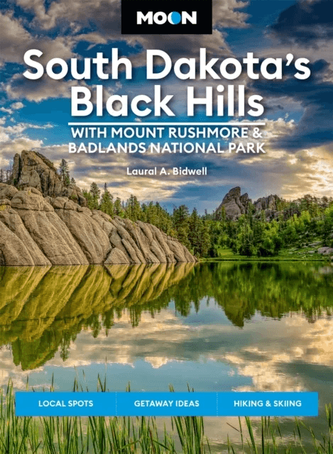 Moon South Dakota¿s Black Hills: With Mount Rushmore &amp; Badlands National Park (Fifth Edition) av Laural Bidwell