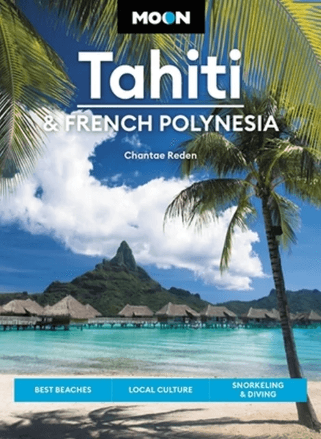 Moon Tahiti &amp; French Polynesia (First Edition) av Chantae Reden, David Stanley
