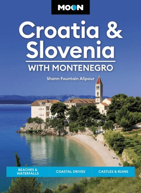 Moon Croatia &amp; Slovenia: With Montenegro (Fourth Edition) av Shann Fountain Alipour