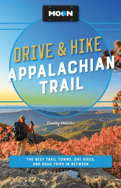 Moon Drive &amp; Hike Appalachian Trail (Second Edition) av Timothy Malcolm