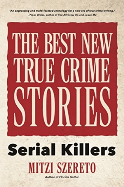 The Best New True Crime Stories: Serial Killers av Mitzi Szereto