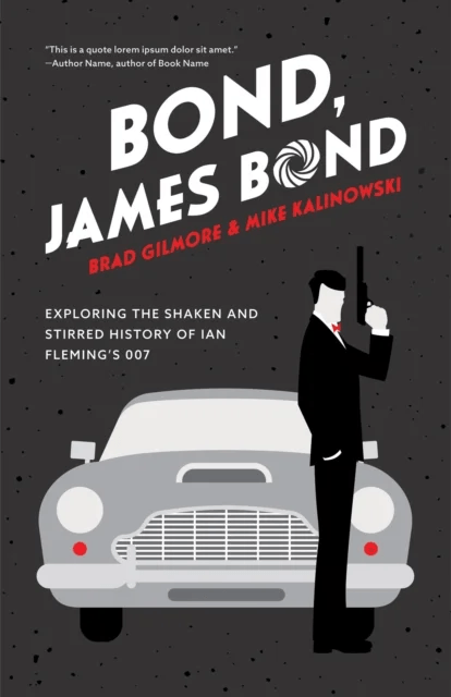 Bond, James Bond av Brad Gilmore, Mike Kalinowski