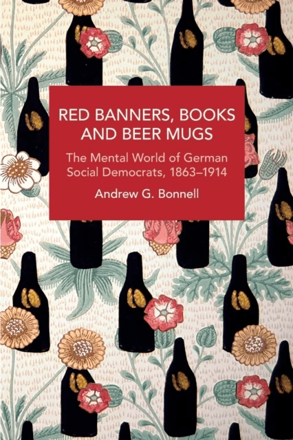Red Banners, Books and Beer Mugs av Andrew G. Bonnell