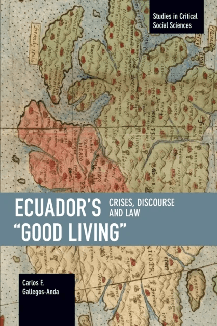 Ecuador¿s ¿Good Living¿ av Carlos E. Gallegos Anda