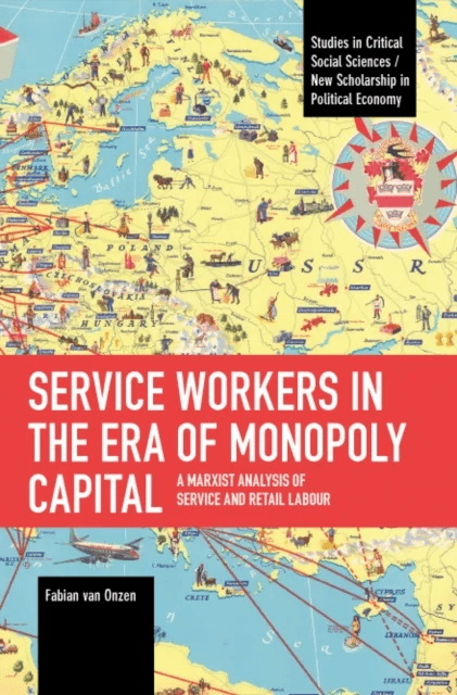 Service Workers in the Era of Monopoly Capital av Fabian van Onzen