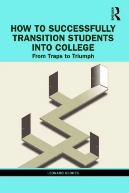 How to Successfully Transition Students into College av Leonard Geddes